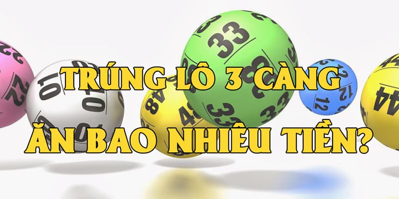 Trả lời thắc mắc 3 càng ăn bao nhiêu chi tiết ở xổ số 3 miền