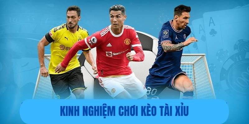 Kinh nghiệm chơi kèo Over / Under hiệu quả 